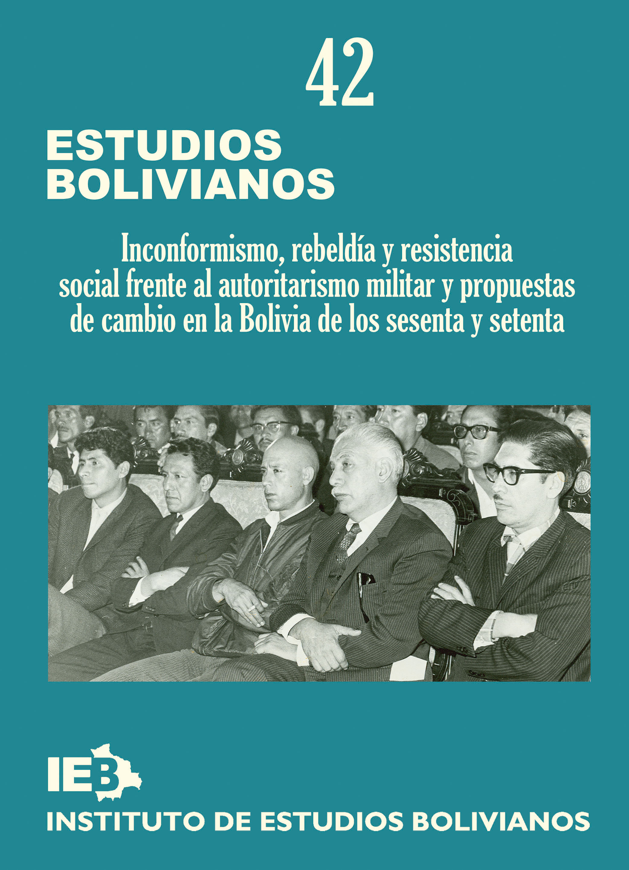 					Ver Núm. 42 (2026): Inconformismo, rebeldía y resistencia social frente al autoritarismo militar y propuestas de cambio en la Bolivia de los sesenta y setenta
				